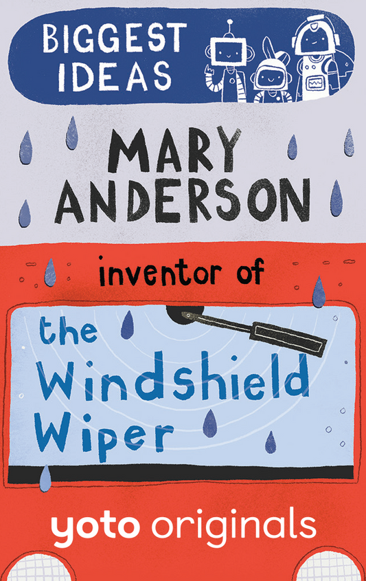 Biggest Ideas: Mary Anderson Inventor of the Windscreen Wiper